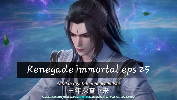 Renegade immortal eps 25 season 1 sub indo