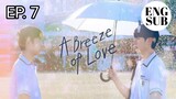 🇰🇷 A Breeze of Love EP 07 | ENG SUB