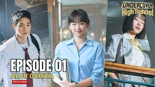 AGEN RAHASIA YANG MENYAMAR MENJADI ANAK SMA - ALUR CERITA UNDERC0VER HIGH SCHOOL EPISODE 01 SUB INDO
