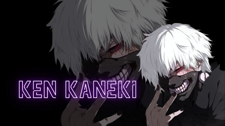 Ken Kaneki [AMV]