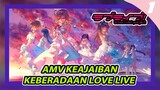 AMV Keajaiban Keberadaan Love Live