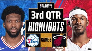 Philadelphia 76ers vs Miami Heat game 6: 3rd Qtr Highlights | May 12 | NBA 2022 Playoffs