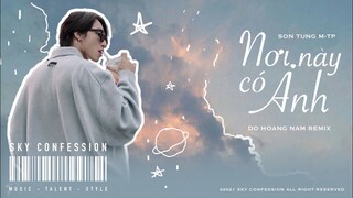 NƠI NÀY CÓ ANH | SƠN TÙNG M-TP | ĐỖ HOÀNG NAM REMIX