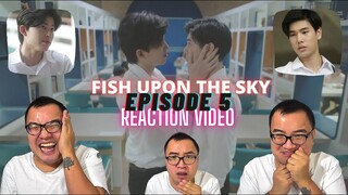 ปลาบนฟ้า Fish upon the sky | EP.5 REACTION VIDEO