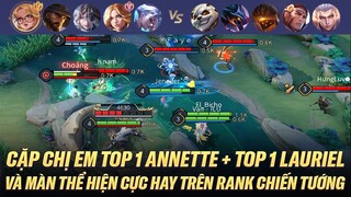 CẶP CHỊ EM TOP 1 ANNETTE + TOP 1 LAURIEL QUẨY CỰC XUNG TRÊN RANK CHIẾN TƯỚNG VIỆT