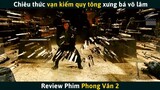 [Review Phim] Phong Vân 2: Nhập Ma Tử Chiến - Bộ Phim Kiếm Hiệp Tuổi Thơ