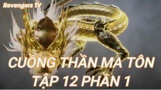 Cuồng Thần Ma Tôn Tập 12 Phần 1