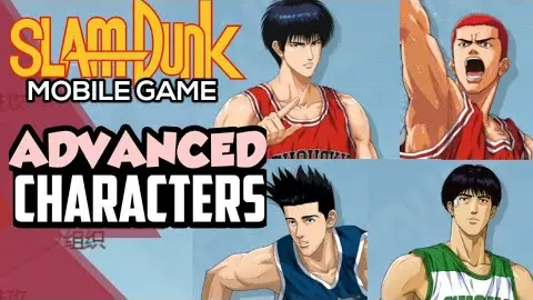 ADVANCED AND FUTURE CHARACTERS IN SLAM DUNK MOBILE GAME