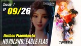 【Jiuzhou Piaomiao Lu】 Season 1 EP 09 - Novoland: Eagle Flag  | Donghua Multisub 1080P
