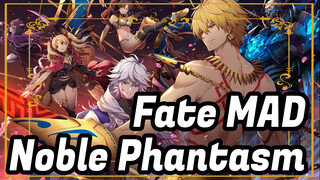 Fate MAD
Noble Phantasm