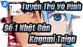 Trở thành số 1 Nhật Bản / Tuyển Thủ Vô Hình / Kagami Taiga_2