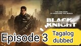 VL4ck*Kn1ght*( Ep.  3  ) Tagalog dubbed