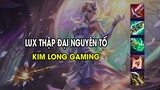 Kim Long Gaming - LUX THẬP ĐẠI NGUYÊN TỐ HỖ TRỢ