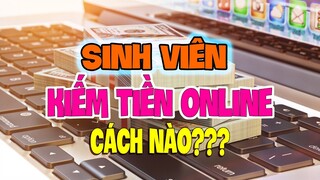 Sinh viên kiếm tiền online cách nào   Việc làm thêm nâng cao