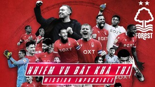 NHIỆM VỤ BẤT KHẢ THI | NOTTINGHAM FOREST VÀ HÀNH TRÌNH TRỞ VỀ SAU 23 NĂM LẠC LỐI