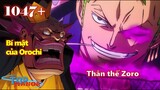[One Piece 1047+]. Vai trò bù nhìn Orochi, Hé lộ thân thế Zoro?