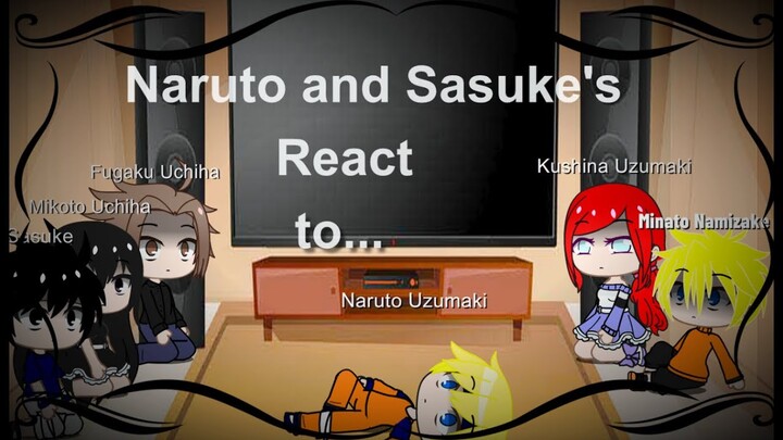 Naruto and Sasuke's parents react pt.5/pt.6??? ( 2K SPECIAL!!!!)