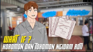 What If ? - Koromon dan Tokomon Ngidam Roti Meriam.