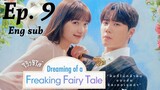 Dreaming of a Freaking Fairytale Episode 9 English Sub (High quality)