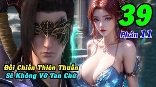 Đấu Phá Thương Khung Phần 11 Tập 39 Thuyết Minh | Đối Chiến Thiên Thuấn, Sẽ Không Vỡ Tan Chứ