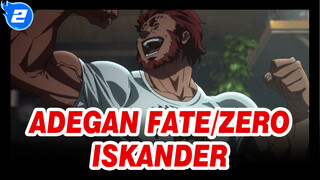 [Fate/Zero S1] Raja Para Penakluk, Iskander - Kompilasi Adegan_2