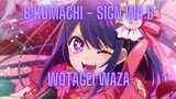 【 StmNojaku 】Oshi no ko • Sign wa B 「サインはB」by B-Komachi Waza 【 Wotagei 】