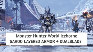 Monster Hunter World Iceborne - Garoo Layered Armor + Dualblade