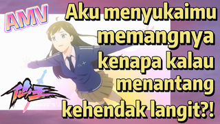 AMV|Aku menyukaimu, memangnya kenapa kalau menantang kehendak langit?!