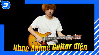 Nhạc Anime Guitar điện, ít nhất bạn cũng đã từng nghe một bài |Guitar điện sống động_3