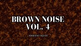 Brown Noise Vol. 4 | 30 Mins Of Brown Noise