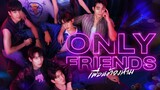 Only Friends Episode 9 English Subtitle