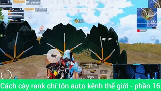 Cày rank  Chí Tôn auto win thế giới #2