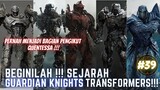BEGINILAH !!! SEJARAH GUARDIANT KNIGHT/ DRAGONSTROM DI FILM THE LAST KNIGHT TRANSFORMERS!!! #39
