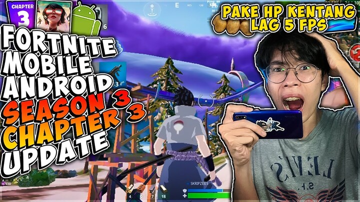 Fortnite Mobile Android Update Season 3 Chapter 3 Gameplay di Hp Spek Kentang Jadi LAG PARAH