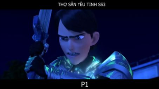 Thợ săn Yêu Tinh- P1 (SS3)