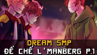 Dream SMP Minecraft - Đế Chế L'ManBerg | Tập 3