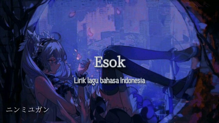 lagu sedih 'esok' feat.HatsuneMiku lirik bahasa Indonesia