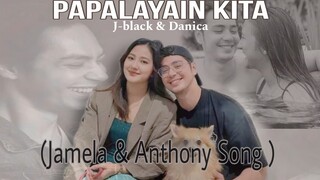 Papalayain Kita ( Jamela & Anthony Song ) J-black & Danica Lyrics Video