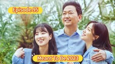 🇰🇷 Meant to Be 2023 Episode 95| English SUB (High-quality)