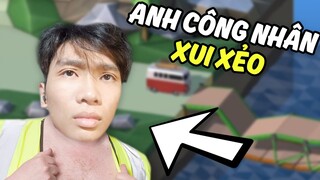 Anh công nhân may mắn và.... (thật ra là xui xẻo)