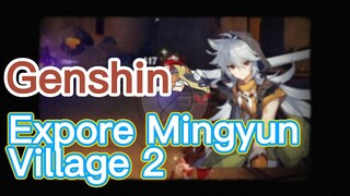 Expore Mingyun Village 2
