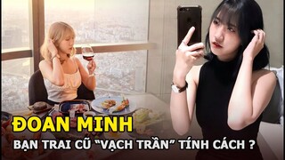 Đoan Minh: Nữ chính show hẹn hò bị bạn trai cũ “vạch trần” tính cách, thực hư ra sao?