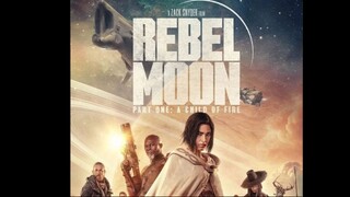 Rebel Moon Part One A Child of Fire