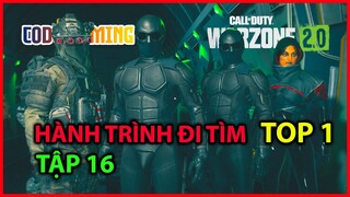 HÀNH TRÌNH ĐI TÌM TOP 1 - TẬP 16 - [CALL OF DUTY WARZONE 2.0]