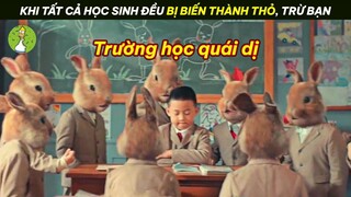 Ngôi Trường Kỳ Quái, Biến Tất Cả Học Sinh Thành Thở |Ông Chú Núp Lùm|