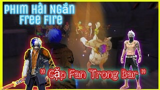 [ Free Fire ] Phim Hài Ngắn " Gặp Fan Trong Bar " - Lộc Cá Chép.