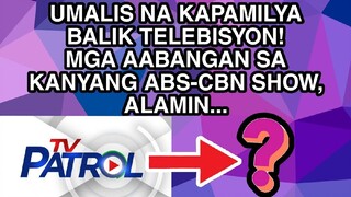 UMALIS NA KAPAMILYA BALIK TELEBISYON! ANU-ANO MGA AABANGAN SA KANYANG ABS-CBN SHOW?