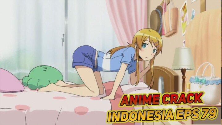 Dikamar Sebelah Lagi Ngapain? | Anime Crack Indonesia Episode 79