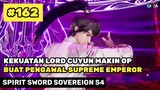 Lord Cuyun Buat Pengawal Supreme Emperor🔥- Alur Cerita Donghua Spirit Sword Sovereign S4 #162