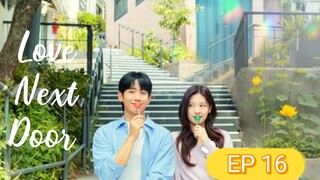 EP.16 | Love Next Door (2024) | Full episode | English sub